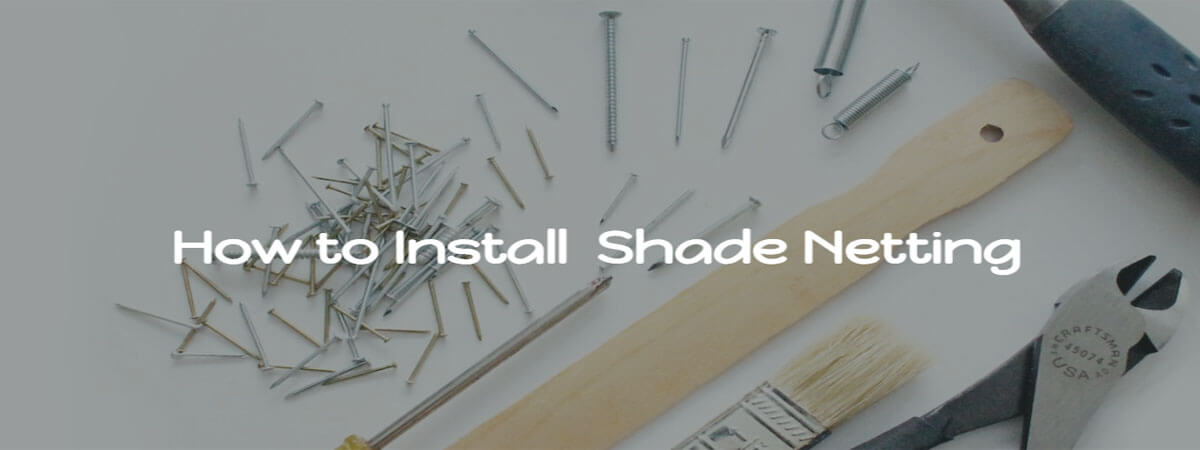 how to install shade netting